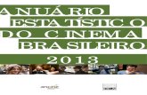 ANUÁRIO ESTATÍSTICO DO CINEMA BRASILEIRO · * Público acumulado é o somatório do número de espectadores apurado pelo filme considerando o público de exibições anteriores