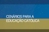 CENÁRIOS PARA A EDUCAÇÃO CATÓLICA - anec.org.branec.org.br/wp-content/uploads/2018/09/1-Francicsco-Angel-Moreles... · aluno, como estudante e como professor. E depois como bispo.