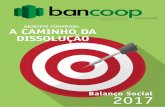 OBJETIVO CUMPRIDO: A CAMINHO DA DISSOLUÇÃO · Balanço Social 2017 Bancoop 3 A Bancoop foi criada em 1996 com o objetivo de proporcionar o acesso à casa própria aos seus cooperados.