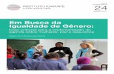 Em Busca da Igualdade de Gênero - Instituto Igarapé | pensa … · 2017-03-24 · • Estabelecimento de mecanismos conjuntos para monitorar o progresso; e • Integração efetiva