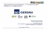 Teleconferência dos Resultados -2ºTrimestre de 2007 ... · Descrição do ativo : Chaparral é a segunda maior produtora de aço estrutural na ... Gerdau égrau de investimento