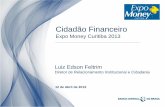 Cidadão Financeiro - Banco Central do Brasil · à garantia da transparência e ao estímulo ... # pontos por 10.000 adultos (% do municípios) 0 ... 96% 100% 100% Fonte: BCB . 11