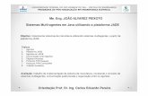 Me. Eng. JOÃO ALVAREZ PEIXOTO Sistemas Multi-agentes em ...files.joao-peixoto.webnode.com.br/200000099-c3b5ec40d6/Agentes.pdf · Objetivo: implementar sistemas de manufatura utilizando