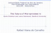 The future of Microprocessors - dcc.ufrj.brgabriel/arqcomp2/Futureofmicroprocessor.pdf · Evolução dos microprocessadores: CMPs. P ≈ C . V2. f Evolução dos microprocessadores: