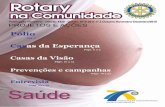 Casas da Esperança - Rotary Internationalrotary4420.com.br/1516/cartamensal/Revista1011-02.pdf · O Centro de Diagnóstico funciona na Av. Dr. Alberto Benedetti, 533, na Vila Assunção.