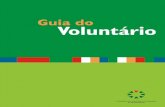 Guia do Voluntário · voluntariado e assente nos princípios da Declaração ... higiene e segurança; ... contribuindo para uma boa comunicação e um clima de trabalho e convivência