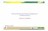 Politica Nacional de Pr ticas Integrativas e ... · Distribuição da Quantidade Apresentada de sessões de acupuntura com aplicação de ventosa/moxa no Brasil. 2007 = 19.547 2008