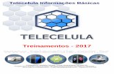 Treinamentos - 2017 - TELECELULA de Curso... · PDF fileTelecelula Informações Básicas Treinamentos - 2017 - 1– Treinamentos de Capacitação Telecelula - Criação e desenvolvimento