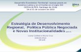 Estratégia de Desenvolvimento Regional, Política Pública ... · economia e sociedade brasileiras(2010) para construir uma política de longo prazo para o desenvolvimento regional