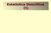 Estatística Descritiva (I) · em probabilidade, que a partir de dados amostrais nos permite tirar conclusões sobre a população de interesse. 9 Exemplo 1: Numa ...