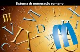 Sistema de numeração romano - Escola Monteiro Lobato ... · Fazer os exercícios dessa ... Observe os números abaixo e veja se você descobre qual é o princípio que os ... primeiro