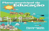 Plano Municipal de Educação de Florianópolis 2015-2025 · Florianópolis. Plano Municipal de Educação de Florianópolis 2015 - 2025 Plano Municipal de Educação de Florianópolis:
