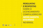 PERGUNTAS NO BRASIL E RESPOSTAS - abiaids.org.brabiaids.org.br/_img/media/EFAVIRENZ.pdf · Organização Mundial do Comércio (OMC)? O Acordo TRIPS da OMC é o acordo ... para a vantagem