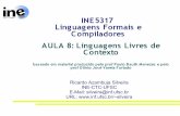 INE5317 Linguagens Formais e Compiladores AULA 8 ...ricardo.silveira/INE5317/Laminas/INE5317Aula8.pdf · qualquer linguagem regular é livre de contexto. 07/14/06 Prof Ricardo Silveira