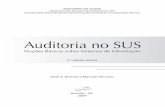 Auditoria no SUS · Subsidiar técnicos do Sistema Nacional de Auditoria (SNA) em suas ativi- dades de auditoria, na extração de informações e na elaboração de relatórios de