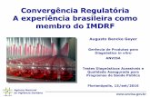 Convergência Regulatória A experiência brasileira como membro … · Agência Nacional de Vigilância Sanitária Main RDCs for MD • RDC 185/2001 – Premarket approval process
