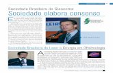 Sociedades Filiadas Sociedade Brasileira de Glaucoma ... · uma nova oportunidade de apri-morar seus conhecimentos admi-nistrativos e de gestão com o VIII Con-gresso Internacional