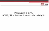 Pergunte a CPA - ICMS/SP Fornecimento de refeiçãonetcpa.com.br/anexos/Fiscal/08.05.2014.fornecimentoderefeicao.pdf · artigo pelo Decreto 50.669, de 30-03-2006; DOE de 31-03-2006)