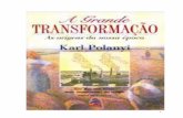 A Grande Transformação Karl Polanyi - Instituto Myrdal · 2015-07-11 · À minha esposa muito ... ele a está reescrevendo. ... Um livro tão estimulante e tão profundo deve excitar