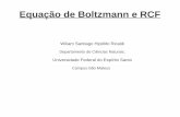 Equação de Boltzmann e RCF - Cosmo-ufes · Dado um sistema de Partículas, ela vai possuir uma ... x em um elemento De volume dx ) Com um momento entre p e p+dp. Equação de Boltzmann