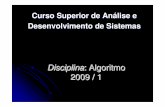 Disciplina : Algoritmo 2009 / rogerio.branco/lprog_files/Aula01.pdf · PDF fileSubstitui ção do fluxograma tradicional por um diagrama que apresenta uma visão hier árquica e estruturada