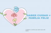 SABER CUIDAR = FAMÍLIA FELIZ - ariquemes.ro.gov.brariquemes.ro.gov.br/pma-portal/public/system/Attachment/attachments... · vida um bem-viver (BOFF, 2003)”. Mensagem à Família