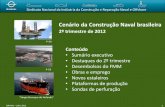 Cenário da Construção Naval brasileirasinaval.org.br/wp-content/uploads/SINAVAL-Cenario2012-2oTrimestre.pdf · “Sérgio Buarque de Holanda” Sindicato Nacional da Indústria