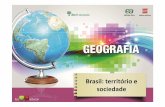 Brasil: território e sociedade - Colégio Michelcolegiomichel.com.br/wp-content/uploads/2016/02/BRASIL-SOCIEDADE... · espaço e tempo e de acordo com certas regras Grupo de pessoas