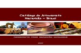 Catálogo de Artesanato Maranhão - Brasil · Artigos em fibra de buriti Barreirinhas, Tutóia e comunidade de Santa Maria em Alcântara/MA, ... Renda de bilro Raposa/MA (roupas,