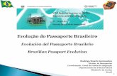 Evolução do Passaporte Brasileiro - icao.int · • papiloscopia, • contratos e logística. Colaboradores convocados: • CMB • SERPRO. MJ DEPARTAMENTO DE POLÍCIA FEDERAL DIRETORIA