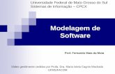 Universidade Federal de Mato Grosso do Sul Sistemas de …fernandommota.github.io/academy/disciplines/2015/analise... · 2015-06-30 · PRESSMAN, ROGER S. Engenharia de Software.