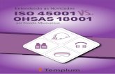 Entendendo as Novidades ISO 45001 OHSAS 18001 · Assim como outras normas de sistema de gestão, como a ISO 9001 e a ISO 14001, a ISO 45001 será publicada seguindo o padrão do Anexo