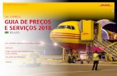 DHL EXPRESS: GUIA DE PREÇOS E SERVIÇOS 2018 · de importação, seus fornecedores realizam o processo de transporte semelhante ao courier. porém com a documentação necessária