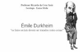 Sociologia - Ensino Médio · Sociologia - Ensino Médio. Émile Durkheim (Épinal, 1858 - Paris, 1917) Um dos pais da Sociologia; fundador da escola francesa, posterior a Marx, que