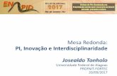 Mesa Redonda: PI, Inovação e Interdisciplinaridade ... · Conceituação de Interdisciplinaridade Jantsch 1- Multidisciplinaridade, trabalho simultâneo de uma gama de disciplinas,