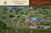 Conheça o seu zoológico - zoos.mono.net · Tigre Amarelo Onça Pintada Aviário de Imersao Gaviões e Aves de Rapina Ilha dos Macacos Macaco Prego Macaco Aranha da Testa Branca
