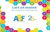 CAFÉ DA MANHÃ - abf.com.br · TV ABF • Espaço reservado para entrevistas, assuntos de relevância do setor e cases de sucesso para inspirar o mercado. ESTÚDIO RÁDIO BANDNEWS