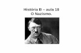História B – aula 18 O Nazismo.repositorio.geracaoweb.com.br/20141010_093920histria_b__aula_18__o... · Adolf Hitler (1889-1945) - nasceu em Braunau (Áustria) 100 km de Munique.