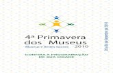 4ª Primavera dos Museus · Exposição Arte Contemporânea no Vale do Rio Araguaia. ... Museu de Arte Sacra da Boa ... Museu de Arte Sacra do Mato Grosso MUSEU DE PRE-HISTÓRIA CASA
