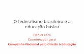 O federalismo brasileiro e a educação básica - senado.leg.br · pelas conjecturas de Montesquieu, que via no sistema confederado a possibilidade de compartilhar as qualidades positivas