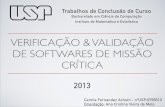 VERIFICAÇÃO & VALIDAÇÃO DE SOFTWARES DE MISSÃO cachutti/mac499/  · PDF fileInstituto de Matemática e Estatística. TEMAS ESCOLHAS IMPLEMENTAÇÃO VALIDAÇÃO VERIFICAÇÃO