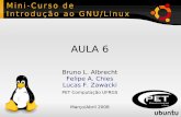Mini-Curso de Introdução ao GNU/Linux · quando nosso Linux não conseguir ... Samba - Configuração Arquivos de configuração: ... – Caso deseja-se que o Samba seja o servidor: