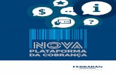PLATAFORMA - Banco Bradesco · de R$ 800,00 passarão a trafegar pela Nova Plataforma da Cobrança para processamento das informações de pagamento, possibilitando aos consumidores