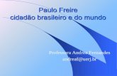 Paulo Freire cidadão brasileiro e do mundo - appai.org.br · Para construir o projeto a ser desenvolvido, Paulo Freire e a equipe do Departamento de Educação do Conselho Mundial