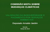 COMISSÃO MISTA SOBRE MUDANÇAS CLIMÁTICAS · LEGISLAÇÃO AMBIENTAL BRASILEIRA Política Nacional do Meio Ambiente, de 1981 Política Nacional de Recursos Hídricos, de 1997 Lei