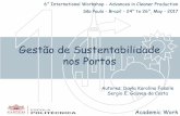 Gestão de Sustentabilidade nos Portos · • De acordo com a nova legislação portuária brasileira, lei nº 12.815/2013, devido ao alto nível de poluição desse segmento, todos
