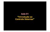 Aula 01 “Introdução ao Controlo Sistemas ”webx.ubi.pt/~felippe/texts/contr_systems_ 01 “Introdução ao Controlo Sistemas ” “Controlo de Sistemas” Controlo de Sistemas