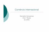 Reinaldo Gonçalves Prof. Titular IE-UFRJ · Criação de vantagem comparativa setor com retornos crescentes (escala e aprendizado) pode ser localizado em país ... vantagem competitiva