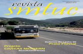 Revista Agosto2013 Produção - SMTUC · ao seu dispor quatro carrinhas adaptadas que transportaram 7,3 milhares de clientes em 2012. A ligação entre a Baixa e a Alta de Coimbra