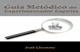 José Lhomme - ebookespirita.org · E então numa espécie de escola de médiuns que se opera a seleção dos elementos mediúnicos, que se especializarão em seguida como médiuns